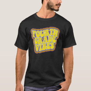Vierte Klasse Vibes Rückkehr zur Schule 4. Gr T-Shirt