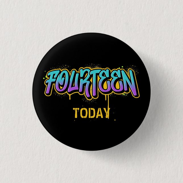Vierzehn heute Geburtstag 3 cm Abzeichen Button (Vorderseite)