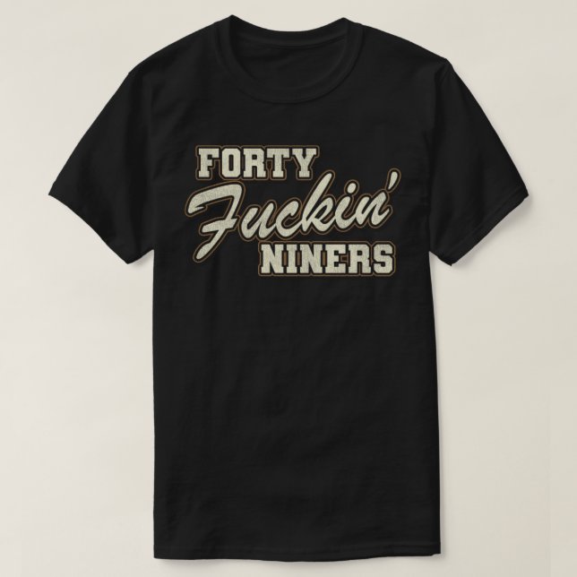 Vierzig Fckin Niners T-Shirt (Design vorne)