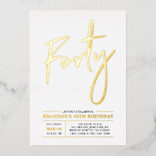 Vierzig   Moderne goldene 40. Geburtstagsfeier Folieneinladung