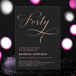Vierzig Schwarze Rose Gold Script 40. Geburtstag Einladung<br><div class="desc">Feiern Sie mit der 40. Geburtstagseinladung einen Meilenstein in der 40. Rose Gold & Black Script. Mit seiner eleganten goldenen Rose-Schrift auf schwarzem Hintergrund strahlt diese Einladung Raffinesse und Stil aus. Ideal für eine schicke 40. Geburtstagsfeier,  um den Ton für ein unvergessliches Ereignis mit seinem zeitlosen,  modernen Anklang Set.</div>