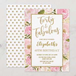 Vierzig und fabelhaft rosa Gold Floral 40. Geburts Einladung