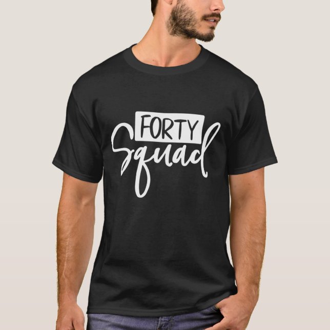 Vierzigste Squad Vierzig AF Vater Mama 40. Geburts T-Shirt (Vorderseite)