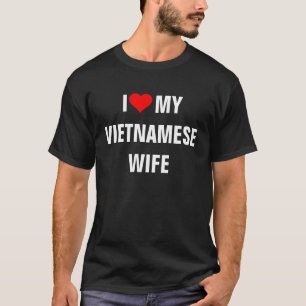Vietnam: Ich Liebe Mein vietnamesischer Ehefrau T  T-Shirt