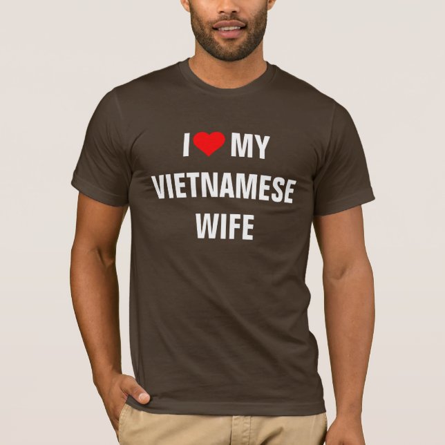 Vietnam: Ich Liebe Meine vietnamesische Ehefrau T-Shirt (Vorderseite)