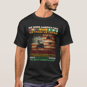 Vietnam Veteran Wir waren Amerika waren stolz Vete T-Shirt