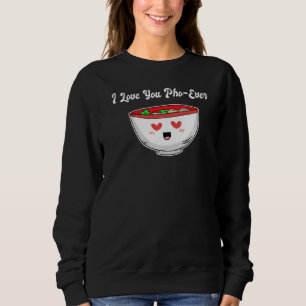 Vietnam Viet Kieu Vietnamese Reis Noodle Soup Pho Sweatshirt