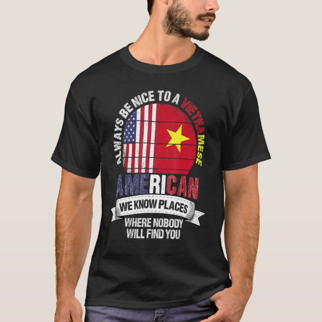 Vietnamese American We know Places where Vietnam F T-Shirt (Vorderseite)