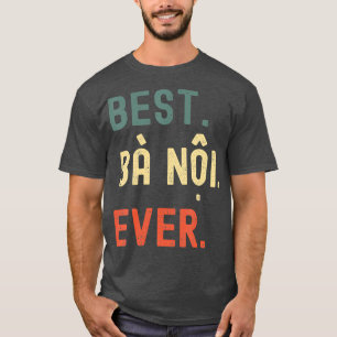 Vietnamesisch Oma Gifts Designs Best Ba Noi T-Shirt