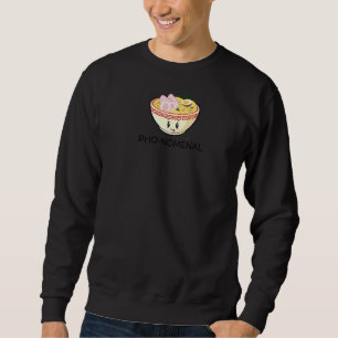 Vietnamesisch Pho Soup Pun Pho Nomenal Sweatshirt