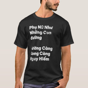 Vietnamesisch Zitat Phu Nu Nguy Hiem Curvier T-Shirt