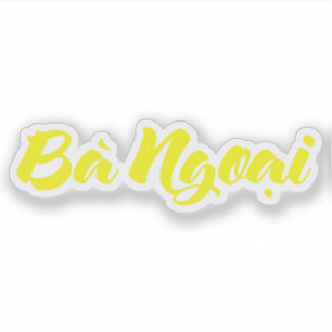 Vietnamesische (Mütterliche) Großmutter - Bà Ngoại Aufkleber