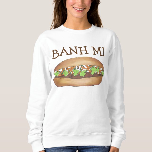 Vietnamesisches Pork Banh Bahn Mi Sandwich Sweatsh Sweatshirt (Vorderseite)