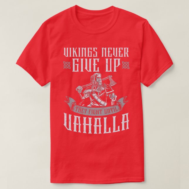 Viking gibt nie auf, sie kämpfen bis Valhalla T-Shirt (Design vorne)