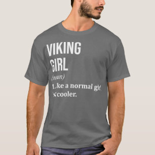 Viking Girl Funny Sprichwort T-Shirt