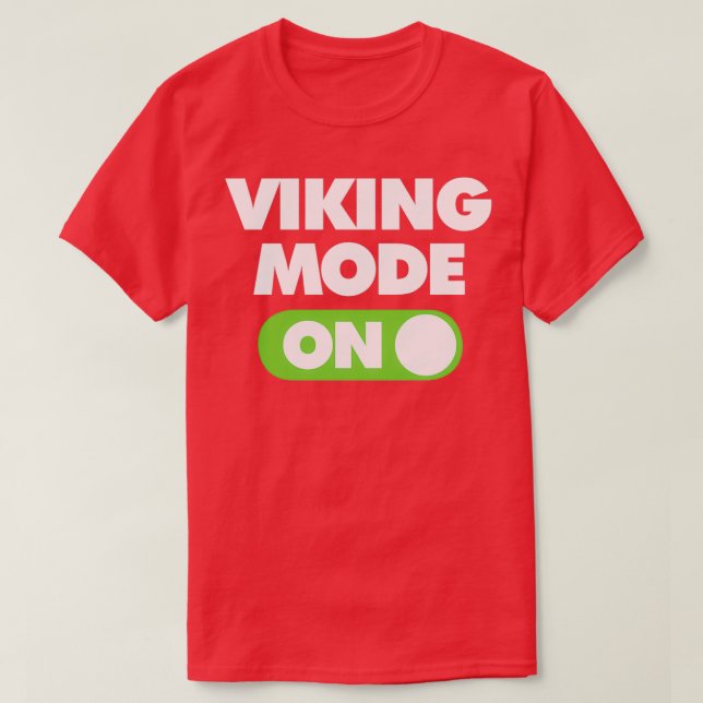 Viking Mode ON Funny Sports Sprichwort T-Shirt (Design vorne)