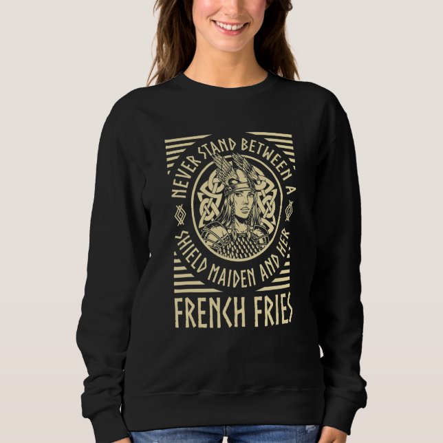 Viking Shield Maiden French Fries Norse Valhalla Sweatshirt (Vorderseite)
