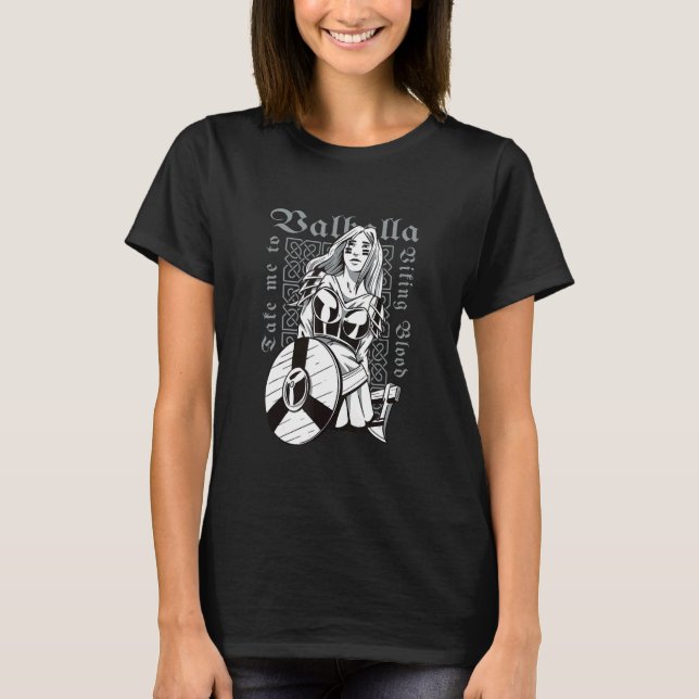 Viking Warrior Lady   Bring me to Valhalla T-Shirt (Vorderseite)