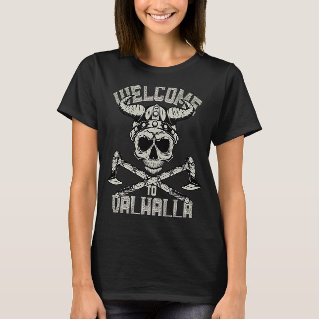 Vikings Welcome to Valhalla for Viking Northmen T-Shirt (Vorderseite)