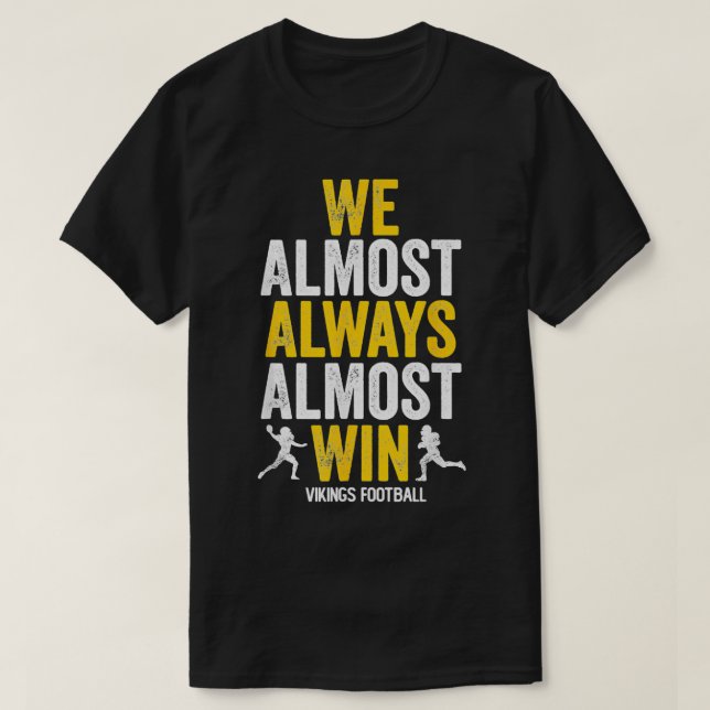 Vikings wir fast immer gewinnen lustige Sport T-Shirt (Design vorne)
