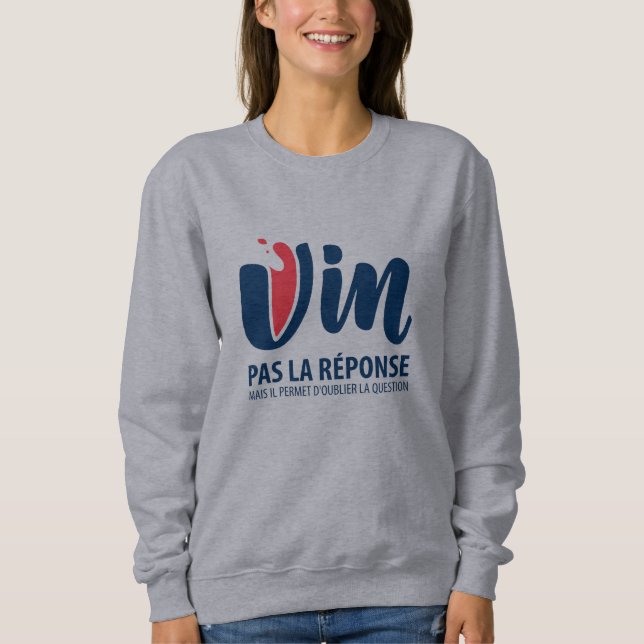 Vin, pas la reponse sweatshirt (Vorderseite)