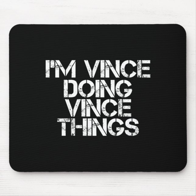 Vince Doing Vince Things Funny Birthday Name Gift Mousepad (Vorne)