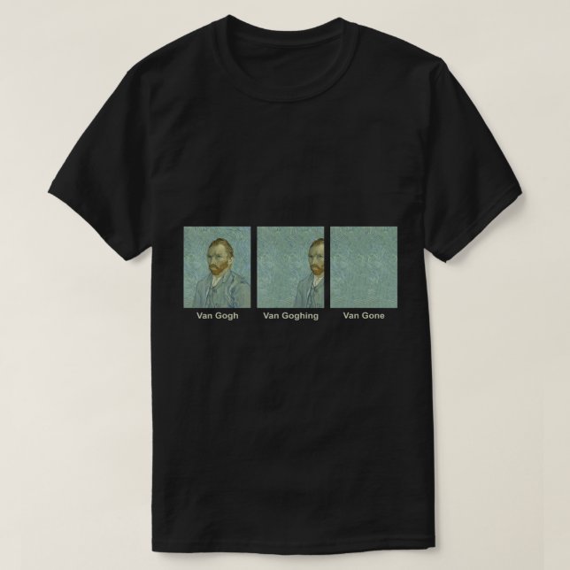 Vincent Van Gogh Funny Van Gone Klassische Kunst T-Shirt (Design vorne)