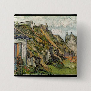 Vincent van Gogh   Thatched Hütten in Chaponval Button