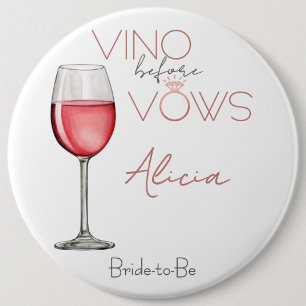 Vino Before Vows Bachelorette / Brautparty 6in Button