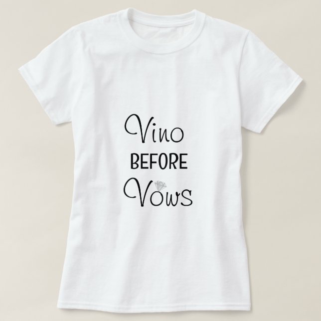 Vino Before Vows Junggeselinnen-Abschied T - Shirt (Design vorne)