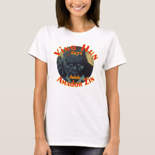 Vino Hun sagt, trinke Amador Zin Zinfandel T-Shirt