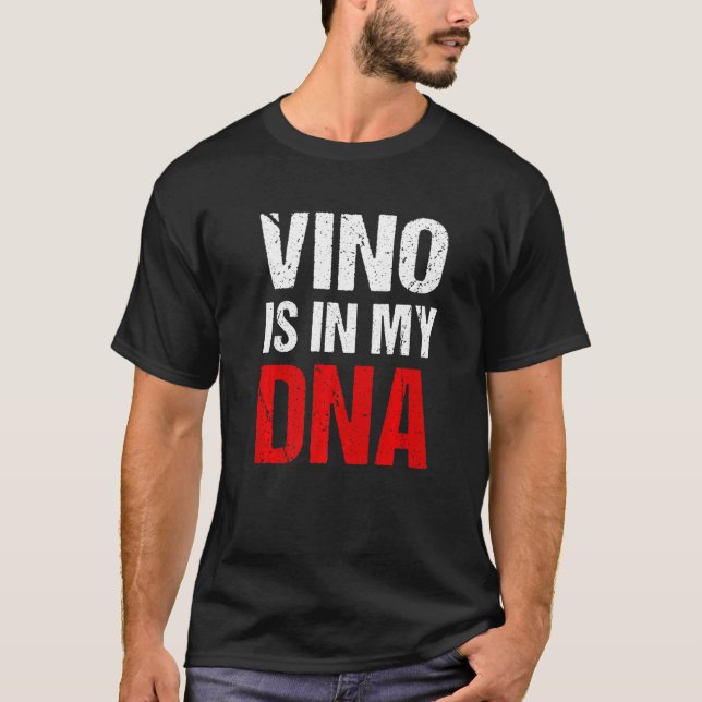 Vino ist in meinem DNA Wein T-Shirt (Vorderseite)