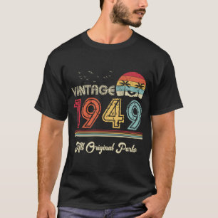 Vintag 1949 Alle Originalteile 75. Geburtstagsgesc T-Shirt