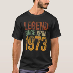 Vintag 1973 Geburtstag April Geborene Legende Seit T-Shirt