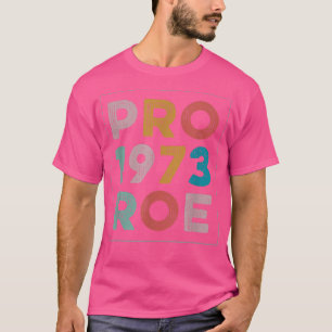 Vintag 1973 Pro Roe Pro Choice Feministin Womens R T-Shirt