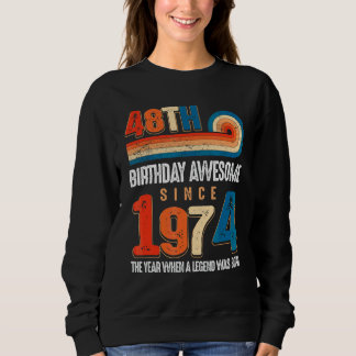 Vintag 1974 48. Geburtstag wurde die Legende Sweatshirt