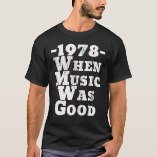 Vintag 1978 war Musik gut musikalisch T-Shirt