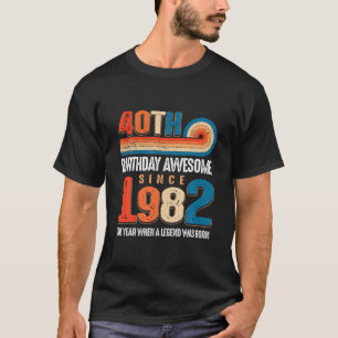Vintag 1982 40. Geburtstag wurde die Legende T-Shirt