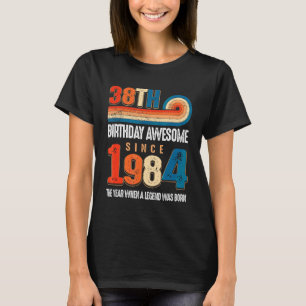 Vintag 1984 38. Geburtstag wurde die Legende T-Shirt
