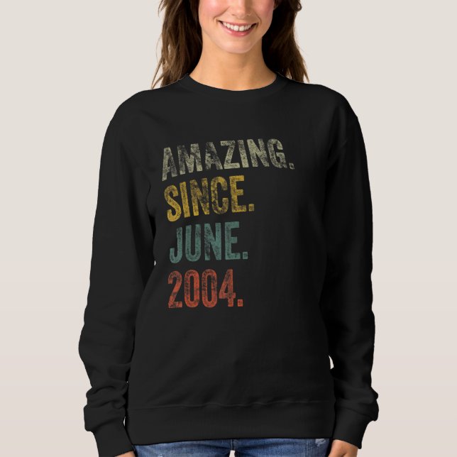 Vintag 2004 18. Geburtstag Phantastisch seit Juni  Sweatshirt (Vorderseite)