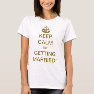 Vintag Behalt Ruhe, ich werde heiraten! Gold T-Shirt