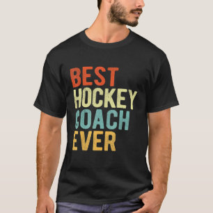Vintag Best Hockey Coach Ever Ice Hockey Team Coa T-Shirt