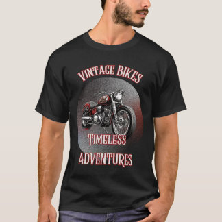 VINTAG BIKES TIMELESS ADVENTURES T-Shirt
