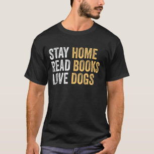Vintag Bleibe Zuhause Lesen Sie Bücher Liebe Hunde T-Shirt
