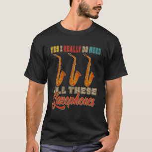 Vintag brauche ich wirklich all diese Saxophone Mu T-Shirt