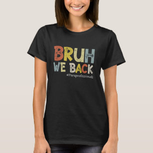 Vintag Bruh We Back Paraprofessional Outback T-Shirt