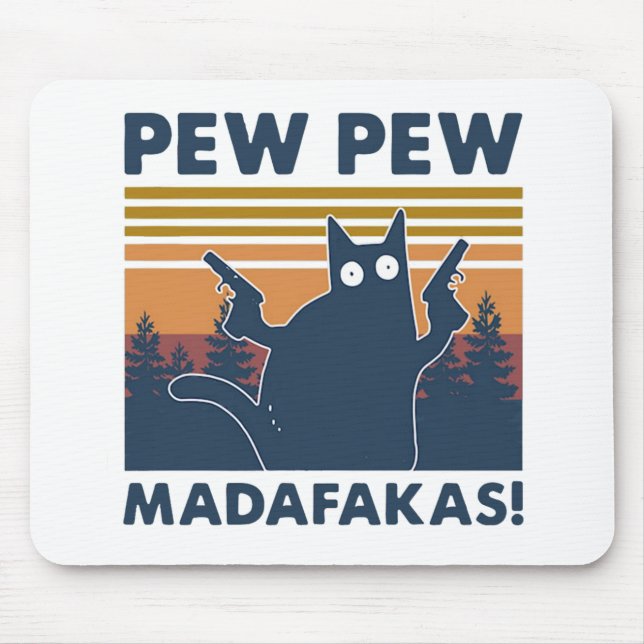 Vintag Cat Pew Pew Madafakas Mousepad (Vorne)