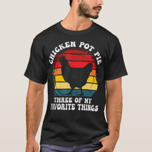 Vintag Chicken Pot Pie Drei meiner Lieblingsgerich T-Shirt