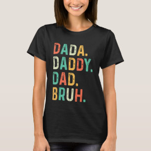 Vintag Dada Daddy Vater Bruh Quotes Fatheru2019s D T-Shirt
