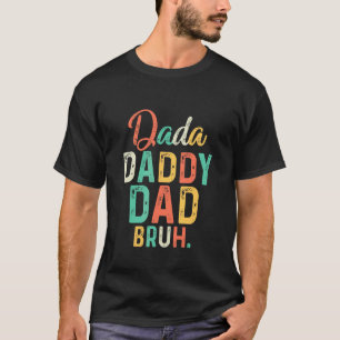 Vintag Dada Daddy Vater Bruh Quotes Fatheru2019s D T-Shirt